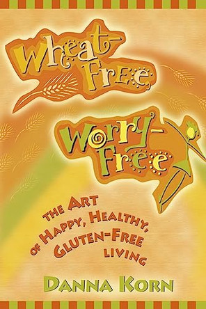 Wheat-Free, Worry Free 9781561709915
