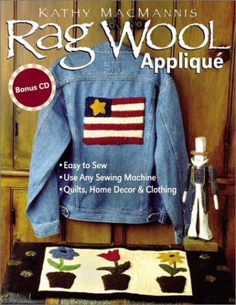 Rag Wool Applique by Kathy MacMannis 9781571201836