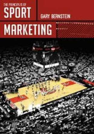 Principles of Sport Marketing by Gary Bernstein 9781571677488