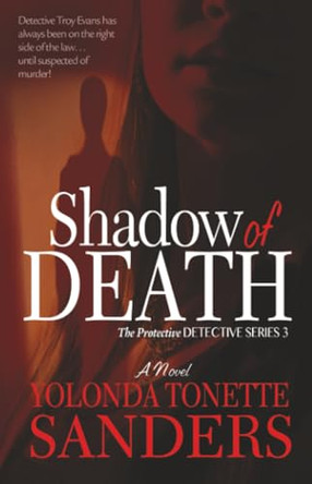 Shadow Of Death: The Protective Detective Series by Yolonda Tonette Sanders 9781593095284