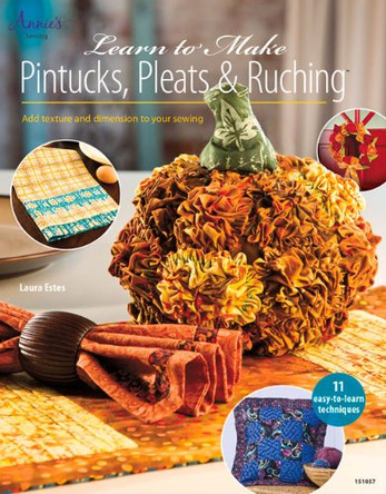 Learn to Make Pintucks, Pleats & Ruching by Laura Estes 9781596358065