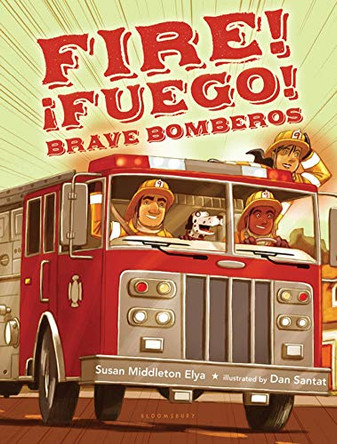 Fire! Fuego! Brave Bomberos by . Susan Middleton Elya 9781599904610