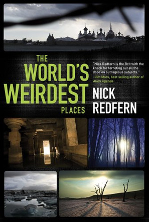 The World's Weirdest Places by Nick Redfern (Nick Redfern) 9781601632371