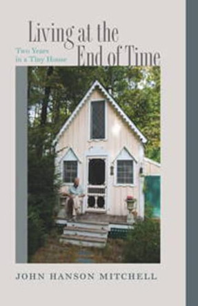 Living at the End of Time by John Hanson Mitchell 9781611685886