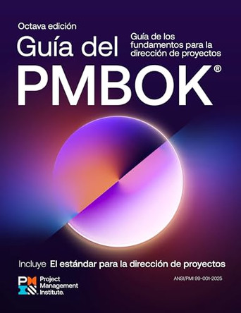 A Guide to the Project Management Body of Knowledge (PMBOK Guide) - Eighth Edition and The Standard for Project Management (SPANISH) by Project Management Institute PMI 9781628258493