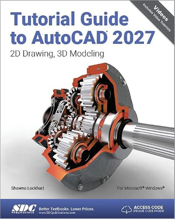 Tutorial Guide to AutoCAD 2027: 2D Drawing, 3D Modeling by Shawna Lockhart 9781630578213