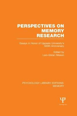 Perspectives on Memory Research (PLE:Memory): Essays in Honor of Uppsala University's 500th Anniversary by Lars-Goran Nilsson