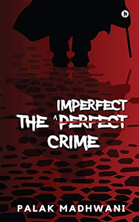 The Imperfect Crime by Palak Madhwani 9781637453100
