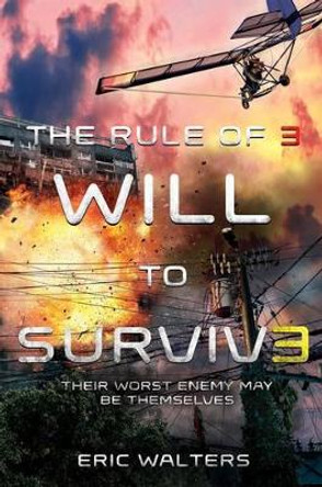 The Rule of Three: Will to Survive by Eric Walters