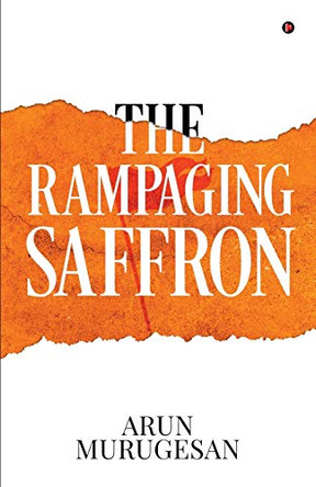 The Rampaging Saffron by Arun Murugesan 9781645878766
