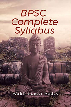 BPSC Complete Syllabus by Wakil Kumar 9781647331023