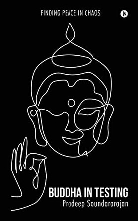 Buddha in Testing by Pradeep Soundararajan 9781647608514
