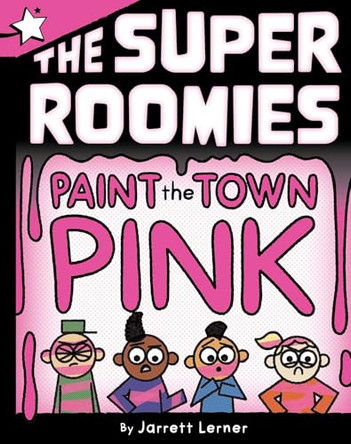 Paint the Town Pink: A Star Chapter Book by Jarrett Lerner 9781665982993