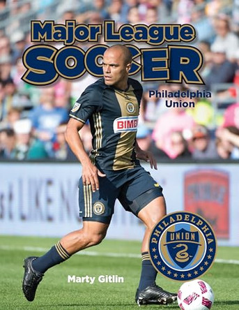 Philadelphia Union by Marty Gitlin 9781680204841