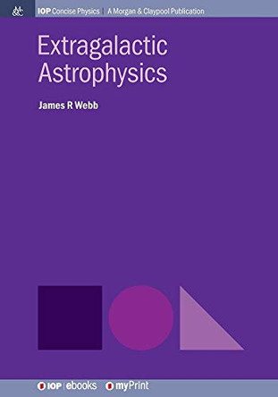 Extragalactic Astrophysics by James R Webb 9781681747798