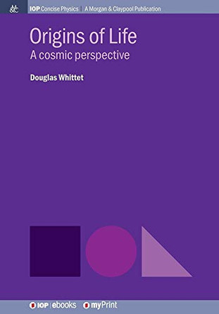 Origins of Life: A cosmic perspective by Douglas Whittet 9781681748221