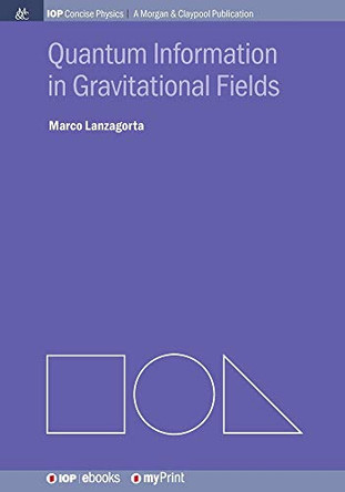 Quantum Information in Gravitational Fields by Marco Lanzagorta 9781681748344