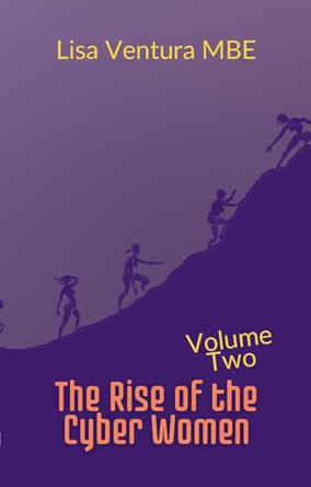 The Rise of the Cyber Women Volume Two by Lisa Ventura 9781738515394