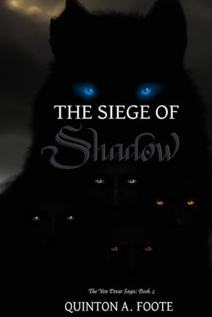 The Siege of Shadow by Quinton A Foote 9781738645268