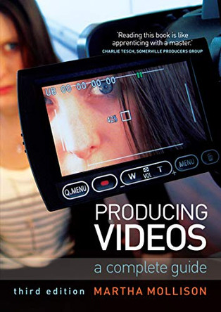 Producing Videos: A complete guide by Martha Mollison 9781742370569