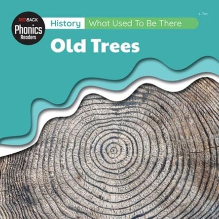 History: What Used To Be There? - Old Trees by L.Tan 9781761406584