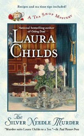 The Silver Needle Murder: A Tea Shop Mystery Book 9 by Laura Childs