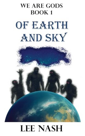 Of Earth and Sky by Lee Nash 9781764303408
