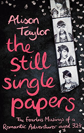 The Still Single Papers by Alison Taylor 9781780575582