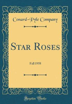 Star Roses: Fall 1958 (Classic Reprint) by Conard-Pyle Company