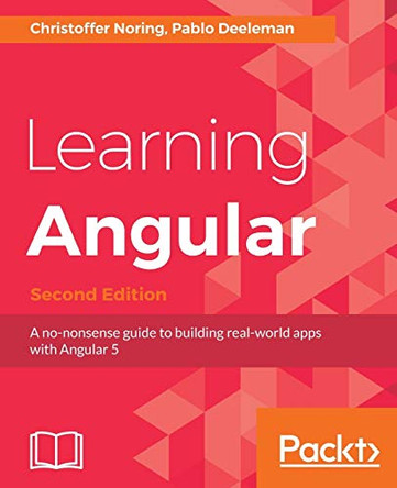 Learning Angular - by Christoffer Noring 9781787124929