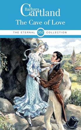 The Cave of Love by Barbara Cartland 9781788678261