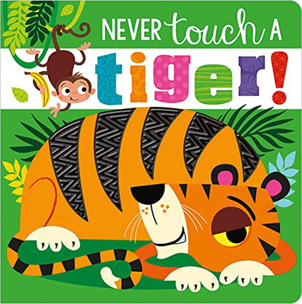 Never Touch a Tiger! by Make Believe Ideas, Ltd. 9781789478891