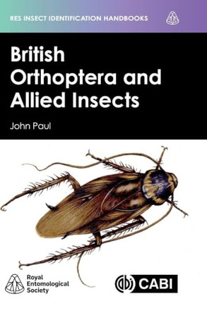 British Orthoptera and Allied Insects by John Paul (Retired: Lives in Oxford, UK) 9781800627932