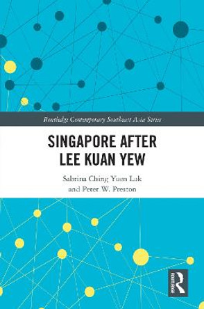 Singapore after Lee Kuan Yew by Sabrina Ching Yuen Luk