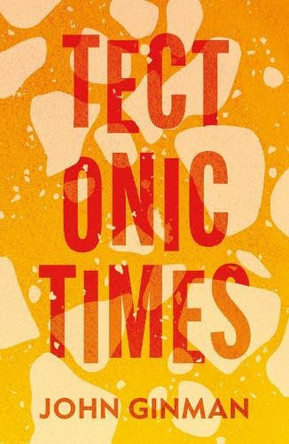 Tectonic Times by John Ginman 9781806346585