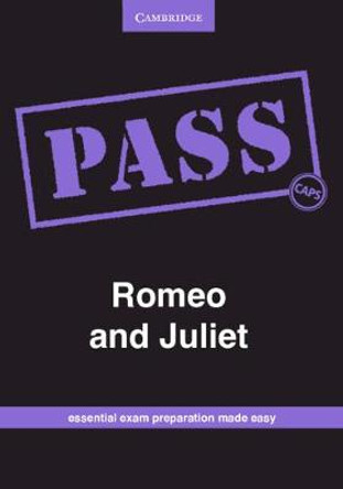 PASS Romeo and Juliet Grade 12 by Clive John Jordaan