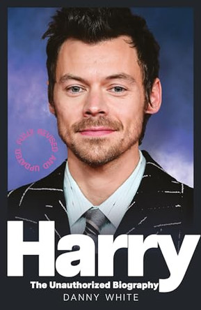 Harry: The Unauthorized Biography by Danny White 9781807710101