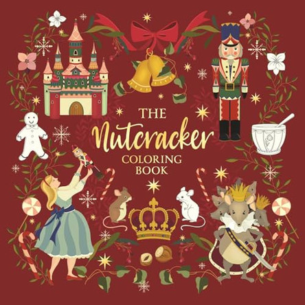 The Nutcracker: Coloring Book for Teens & Adults by Igloobooks 9781836501473