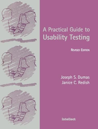 A Practical Guide to Usability Testing by Joseph S. Dumas 9781841500201