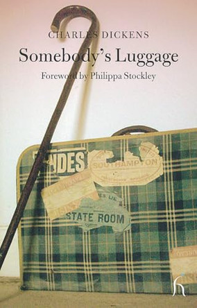 Somebody's Luggage by Charles Dickens 9781843911401