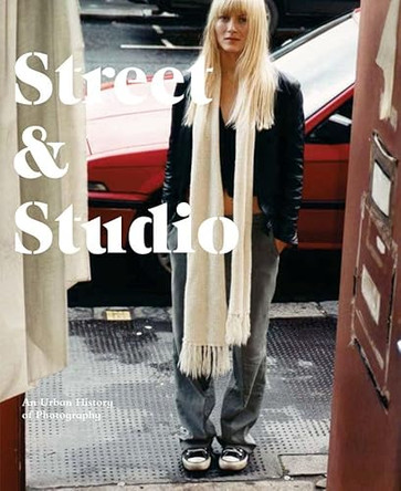 Street & Studio: An Urban History of by Ute Ed Eskildsen 9781854377784