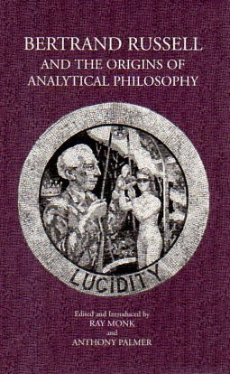 Bertrand Russell and the Origins of Analytical Philosophy by Ray Monk 9781855064768