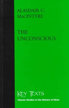 The Unconscious, The: A Conceptual Analysis by Alasdair MacIntyre 9781855065208