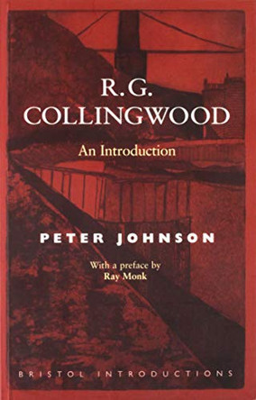 R.G.Collingwood: An Introduction by Peter Johnson 9781855065314