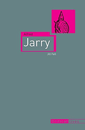 Alfred Jarry by Jill Fell 9781861897558