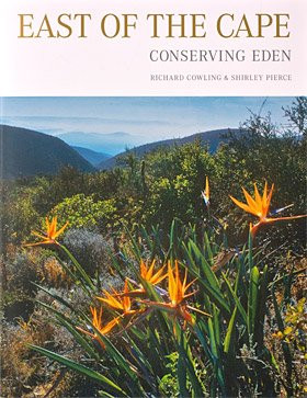 East of the Cape: Conserving Eden by R.M. Cowling 9781874950844