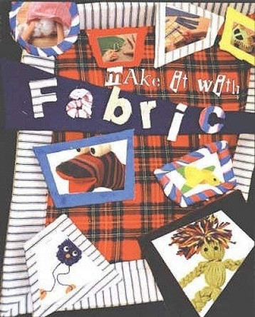 Make it with Fabric by Anna Olimos Plomer 9781904194866