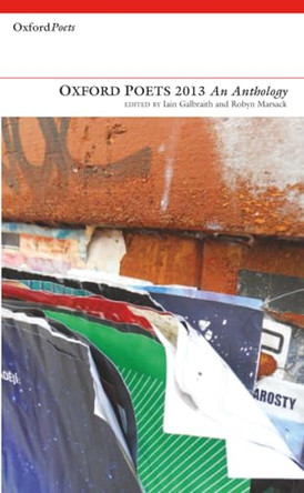 Oxford Poets: An Anthology: 2013 by Iain Galbraith 9781906188108