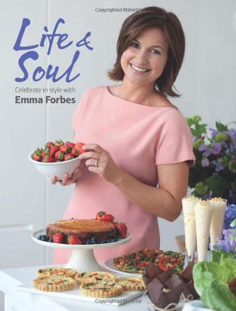 Life & Soul: Celebrate in Style with Emma Forbes by Emma Forbes 9781907332869