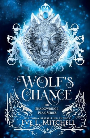 Wolf's Chance by Eve L Mitchell 9781915282491